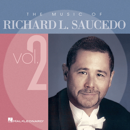 The Music of Richard L. Saucedo - Vol.2
