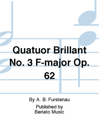 Quatuor Brillant No. 3 F-major Op. 62