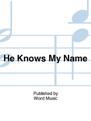 He Knows My Name - Praise Band Charts