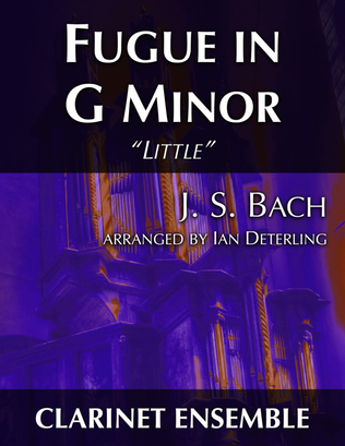Fugue in G Minor "Little" (arr. clarinet ensemble)