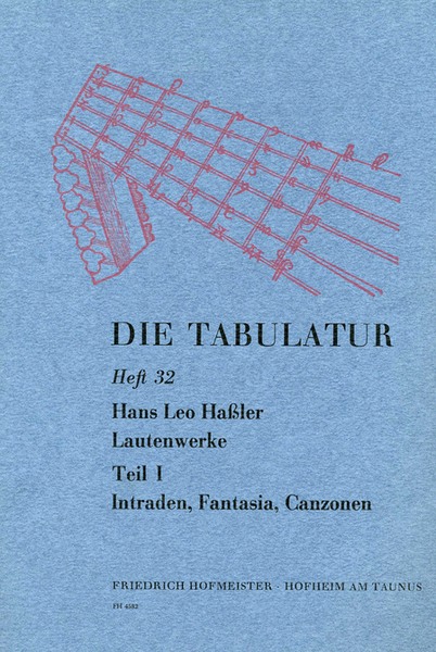 Die Tabulatur, Heft 32: Lautenwerke, 1615, Teil I : Intraden, Fantasia, Canzonen