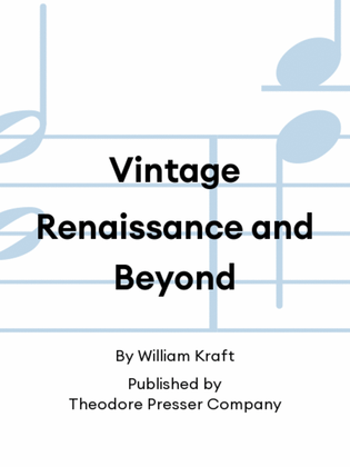 Vintage Renaissance and Beyond