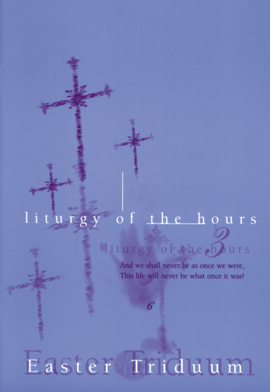 Liturgy of the Hours for the Easter Triduum - Assembly edition