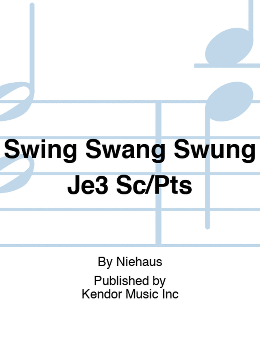Swing Swang Swung Je3 Sc/Pts