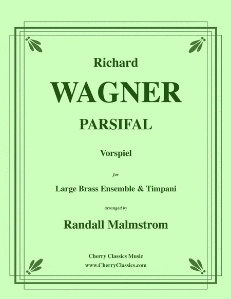 Parsifal Vorspiel for Large Brass Ensemble & Timpani