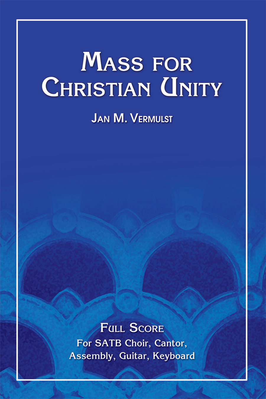 Mass for Christian Unity choral score (revised)