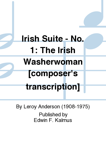 Irish Suite - No. 1: The Irish Washerwoman [composer's transcription]