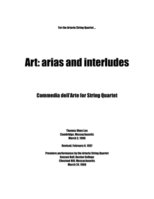 ART: arias & interludes ... Commedia dell'arte for String Quartet (1996, rev. 1997)