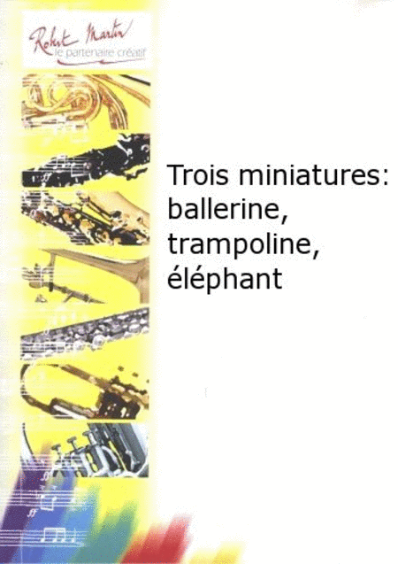 Trois miniatures : ballerine, trampoline, elephant