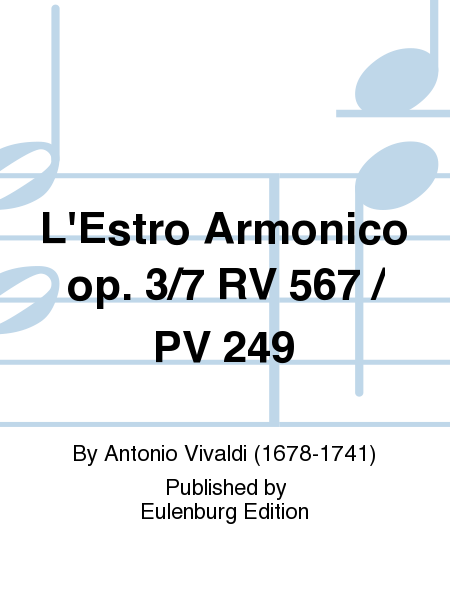 L'Estro Armonico op. 3/7 RV 567 / PV 249