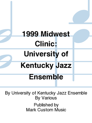 1999 Midwest Clinic: University of Kentucky Jazz Ensemble