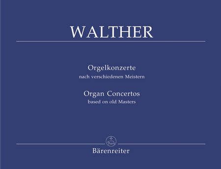 Orgelkonzerte nach verschiedenen Meistern - Organ Concertos based on old Masters