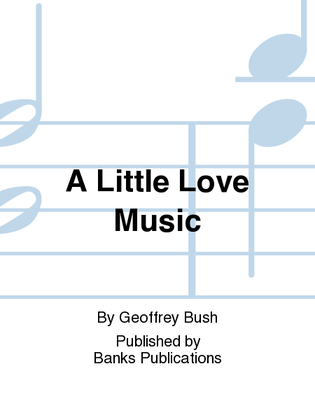 A Little Love Music