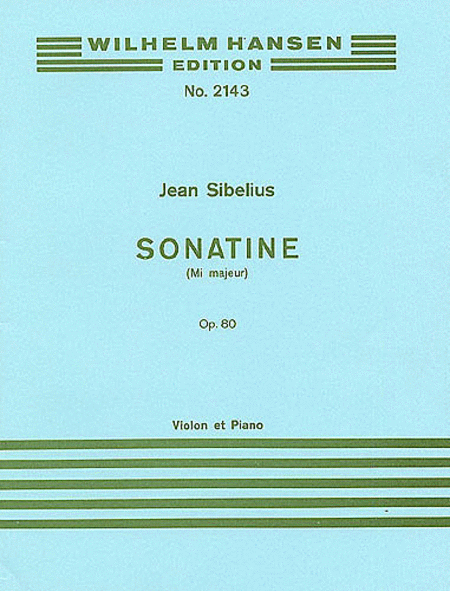 Jean Sibelius: Sonatina In E Major For Violin And Piano Op.80