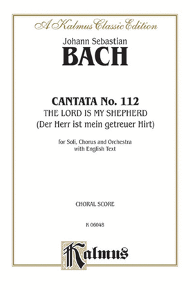 Book cover for Cantata No. 112 -- The Lord Is My Shepherd (Der Herr ist mein getreuer Hirt)