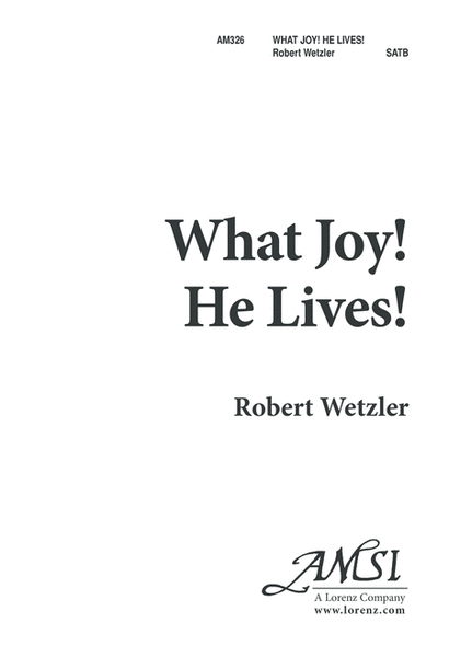 What Joy! He Lives!