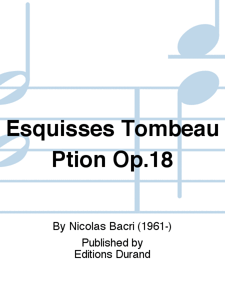 Esquisses Tombeau Ption Op.18