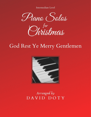 God Rest Ye Merry Gentlemen Arranged for Solo Piano Intermediate Level
