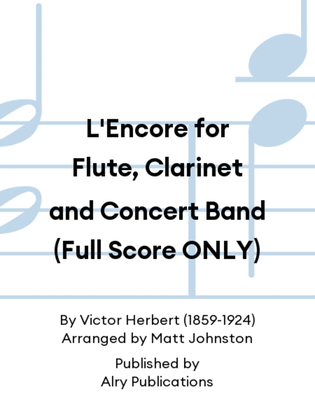 L'Encore for Flute, Clarinet and Concert Band (Full Score ONLY)