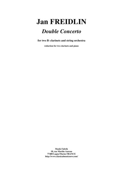 Jan Freidlin: Double Concerto for two Bb clarinets and string orchestra, piano reduction and solo pa