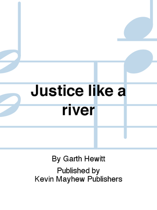 Justice like a river