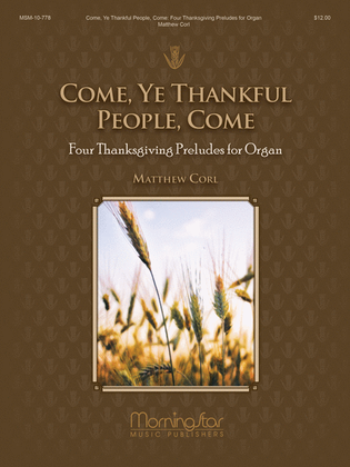 Book cover for Come, Ye Thankful People, Come: Four Thanksgiving Preludes for Organ