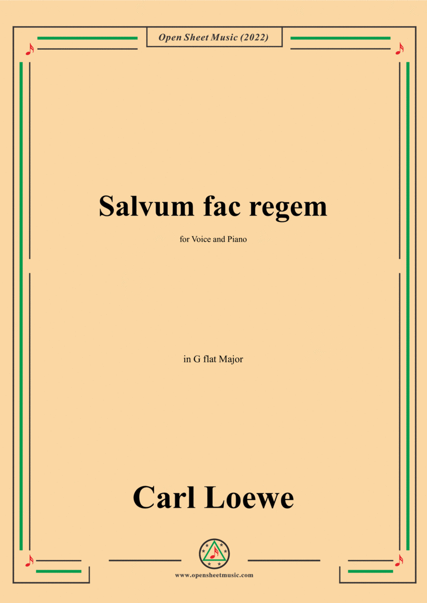 Loewe-Salvum fac regem,in G flat Major,for Voice and Piano