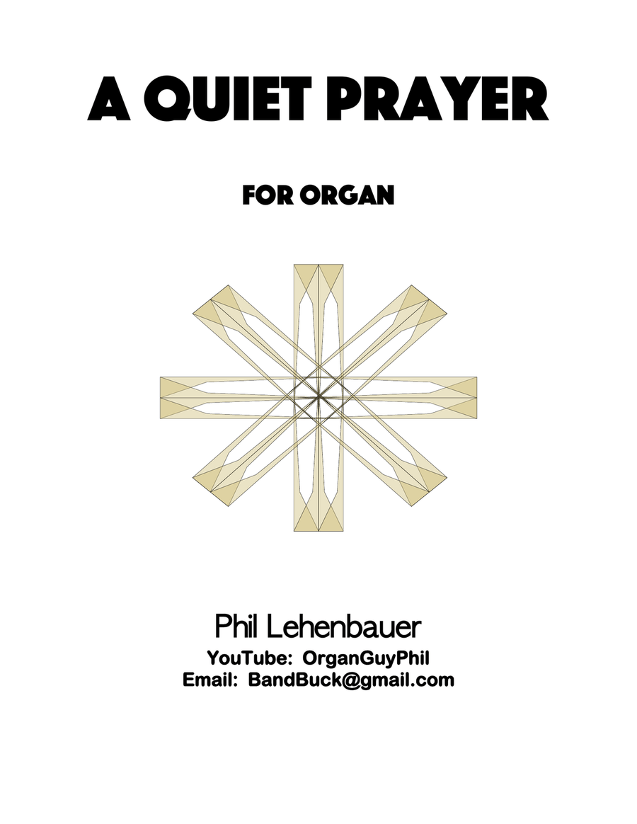 A Quiet Prayer, original organ work by Phil Lehenbauer