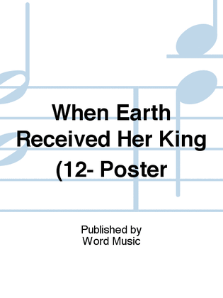 When Earth Received Her King - Posters (12-pak)