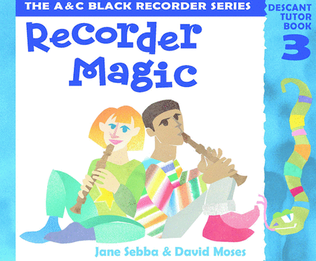 Recorder Magic: Descant Tutor Book 3