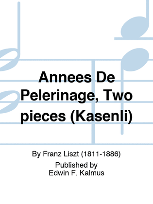 Annees De Pelerinage, Two pieces (Kasenli)
