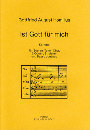 Ist Gott für mich -Kantate für Sopran, Tenor, Chor, 2 Oboen, Streicher und Basso continuo-