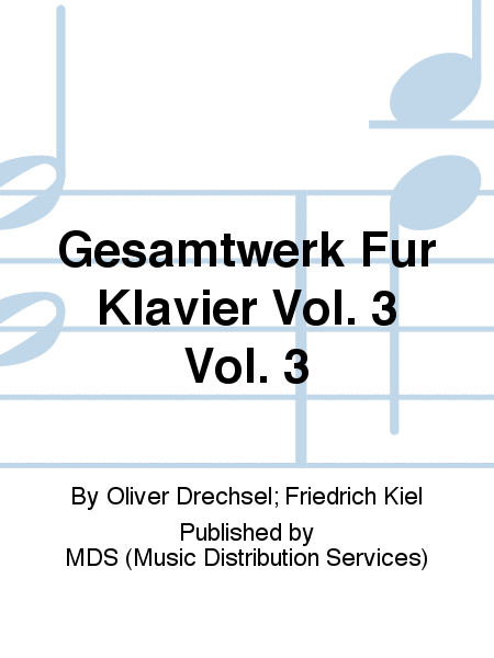 Gesamtwerk für Klavier Vol. 3 Vol. 3