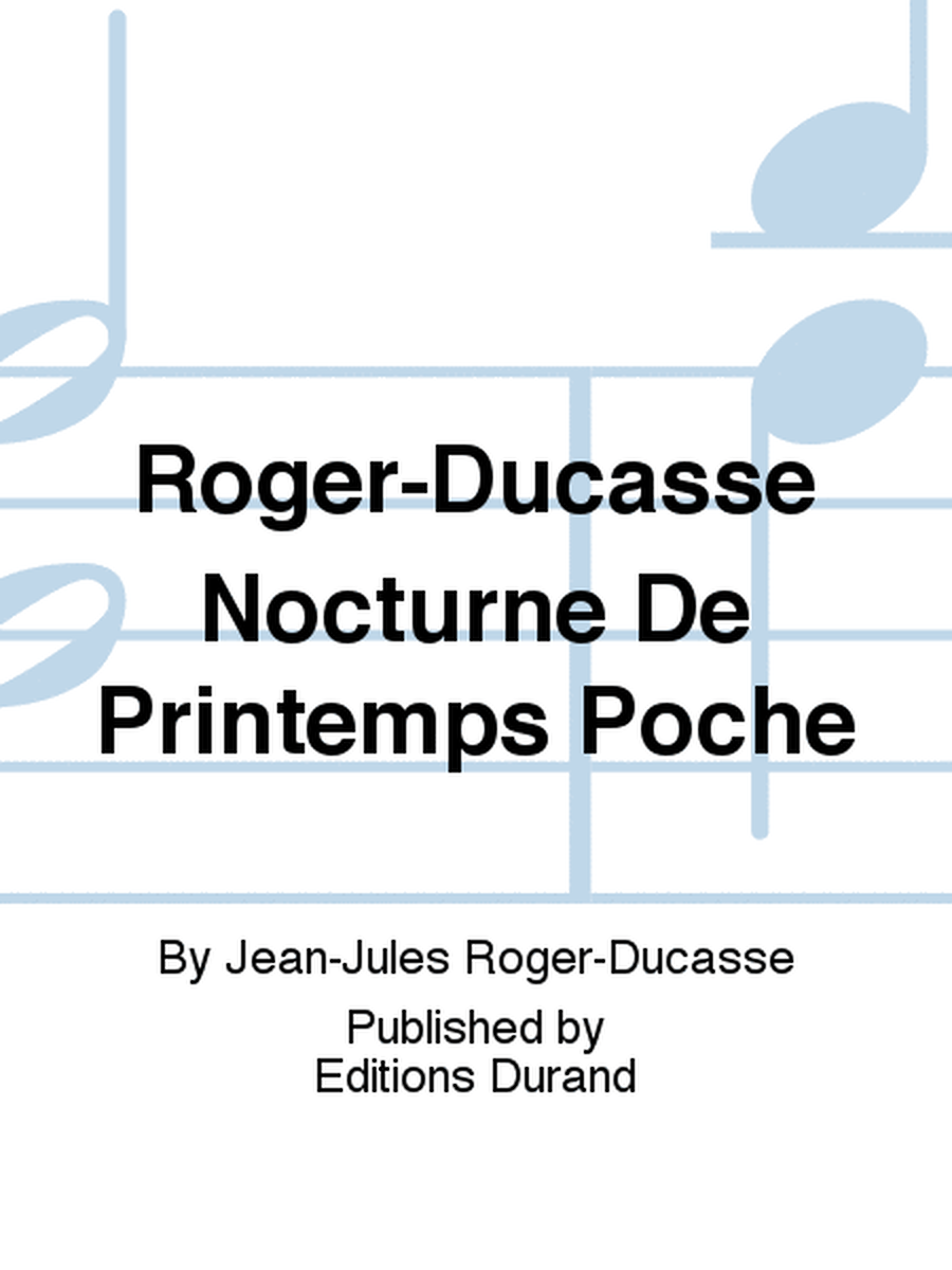 Roger-Ducasse Nocturne De Printemps Poche