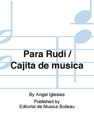 Para Rudi / Cajita de musica
