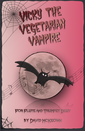 Book cover for Vicky the Vegetarian Vampire, Halloween Duet for Flute and Trumpet