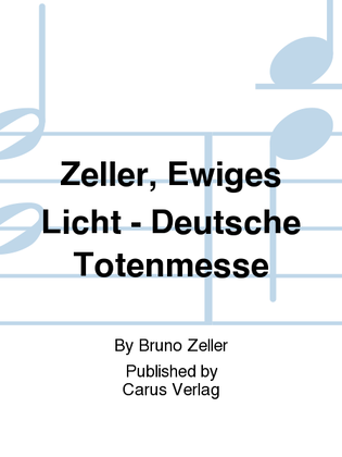 Zeller, Ewiges Licht - Deutsche Totenmesse
