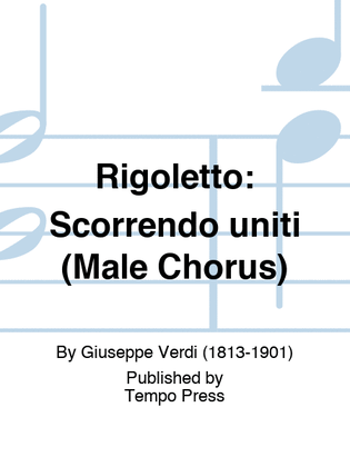 RIGOLETTO: Scorrendo uniti (Male Chorus)