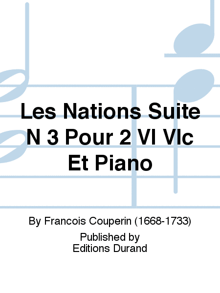 Les Nations Suite N 3 Pour 2 Vl Vlc Et Piano