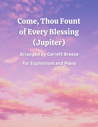 Book cover for Come, Thou Fount of Every Blessing (Jupiter) - Solo Euphonium & Piano
