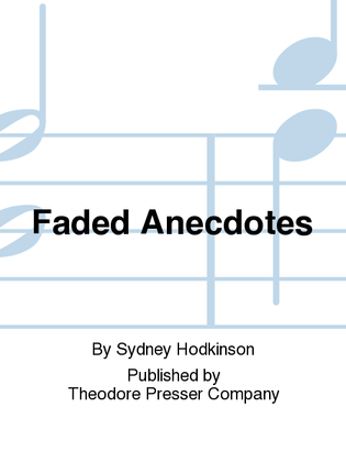 Faded Anecdotes