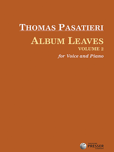 Thomas Pasatieri : Album Leaves, Volume 2