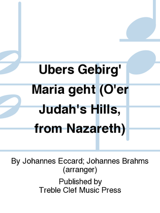 Ubers Gebirg' Maria geht (O'er Judah's Hills, from Nazareth)