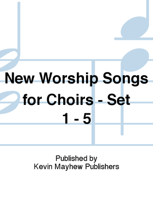 New Worship Songs for Choirs - Set 1 - 5