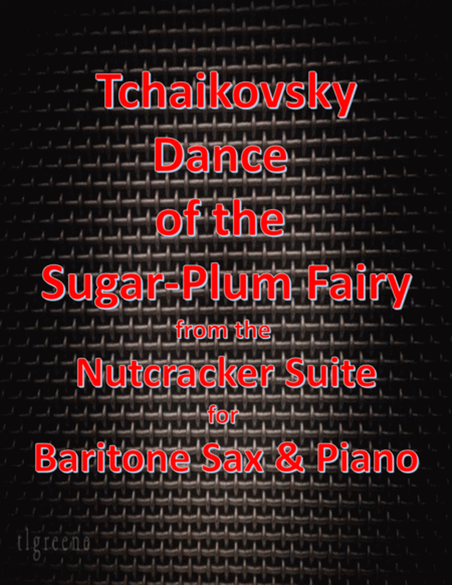 Tchaikovsky: Dance of the Sugar-Plum Fairy from Nutcracker Suite for Baritone Sax & Piano image number null