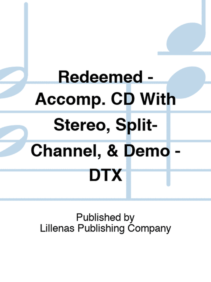 Redeemed - Accomp. CD With Stereo, Split-Channel, & Demo - DTX