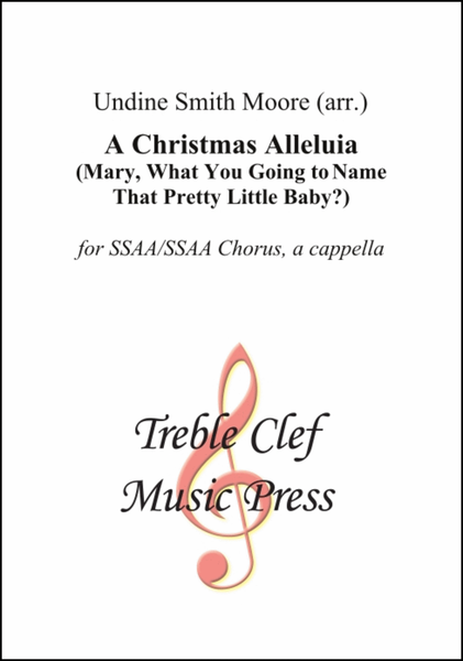 A Christmas Alleluia, (Mary, What You Going to Name That Pretty Little Baby?)