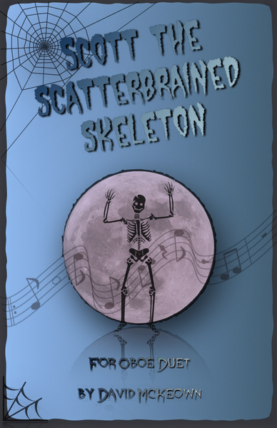 Scott the Scatterbrained Skeleton, Spooky Halloween Duet for Oboe