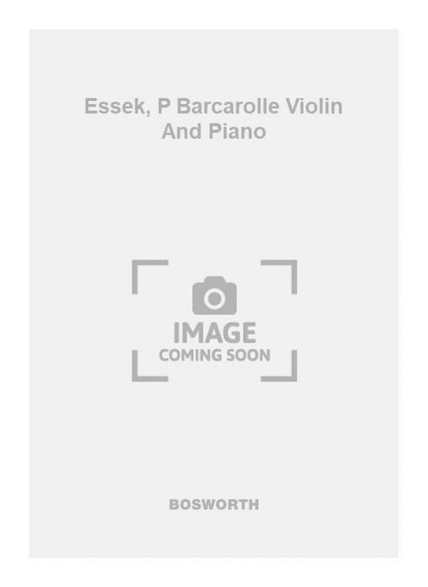 Essek, P Barcarolle Violin And Piano