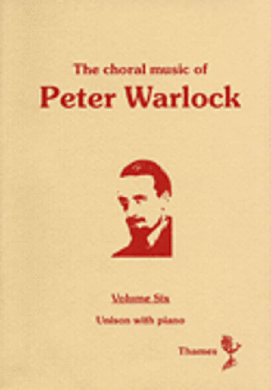 The Choral Music Of Peter Warlock - Volume 6